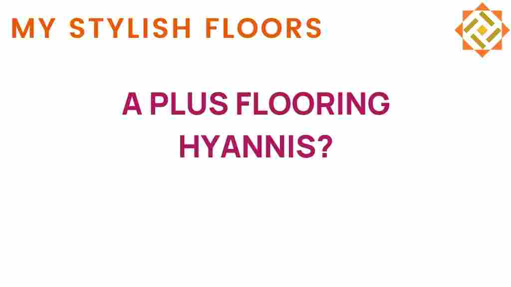 a-plus-flooring-hyannis