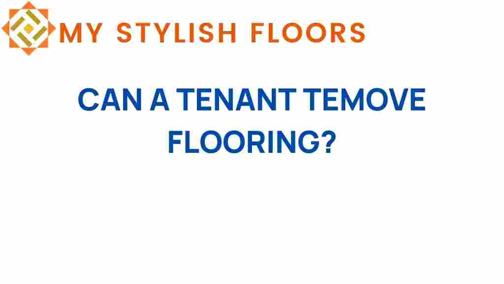 can-a-tenant-remove-flooring