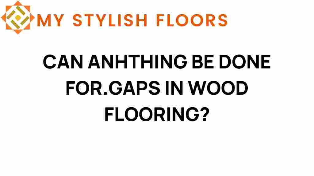 can-anything-be-done-for-gaps-in-wood-flooring