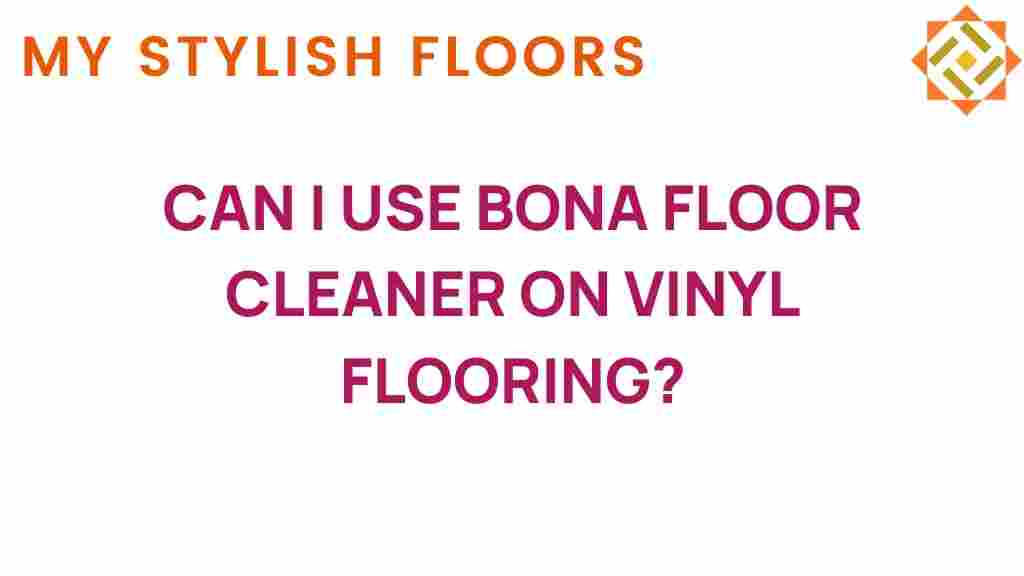 can-i-use-bona-floor-cleaner-on-vinyl-flooring