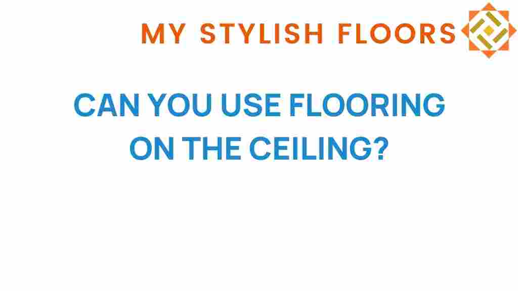 can-you-use-flooring-on-the-ceiling