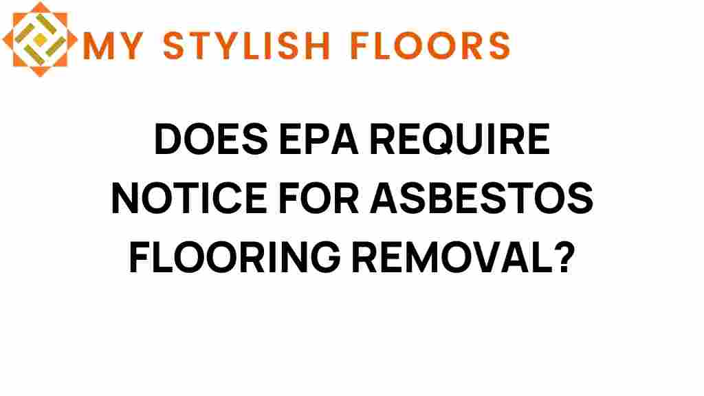 does-epa-require-notice-asbestos-flooring-removal