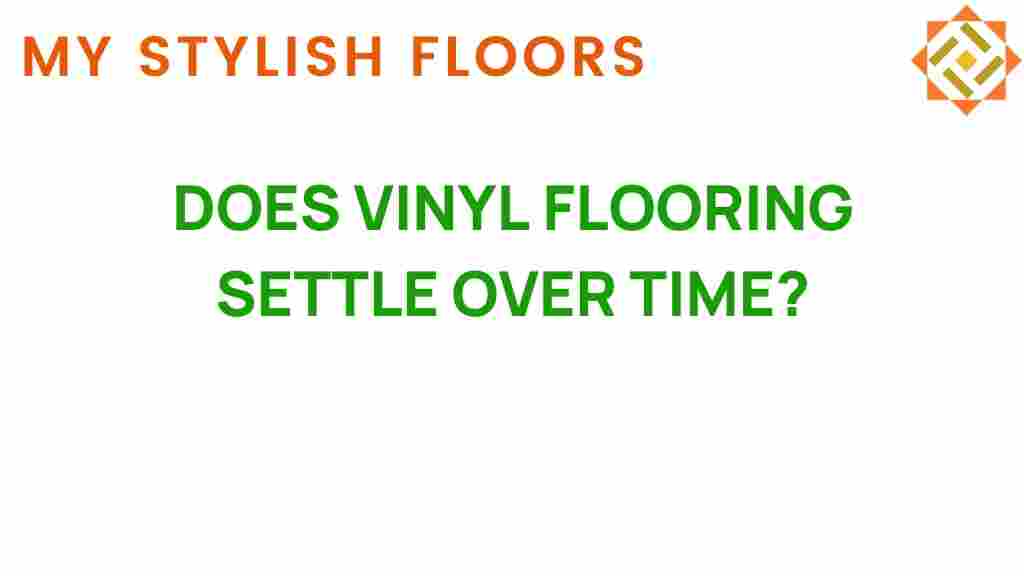 does-vinyl-flooring-settle-over-time