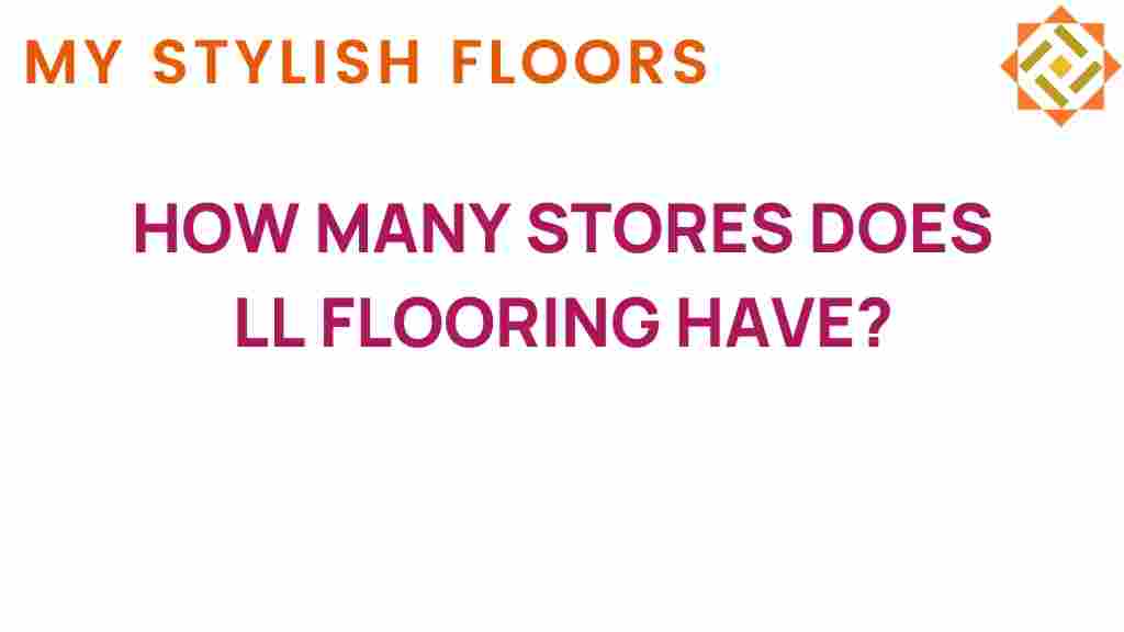 how-many-stores-ll-flooring