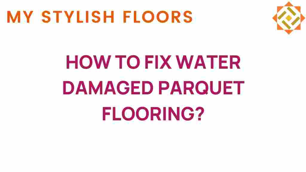how-to-fix-water-damaged-parquet-flooring