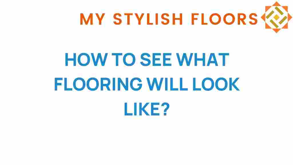 how-to-see-what-flooring-will-look-like