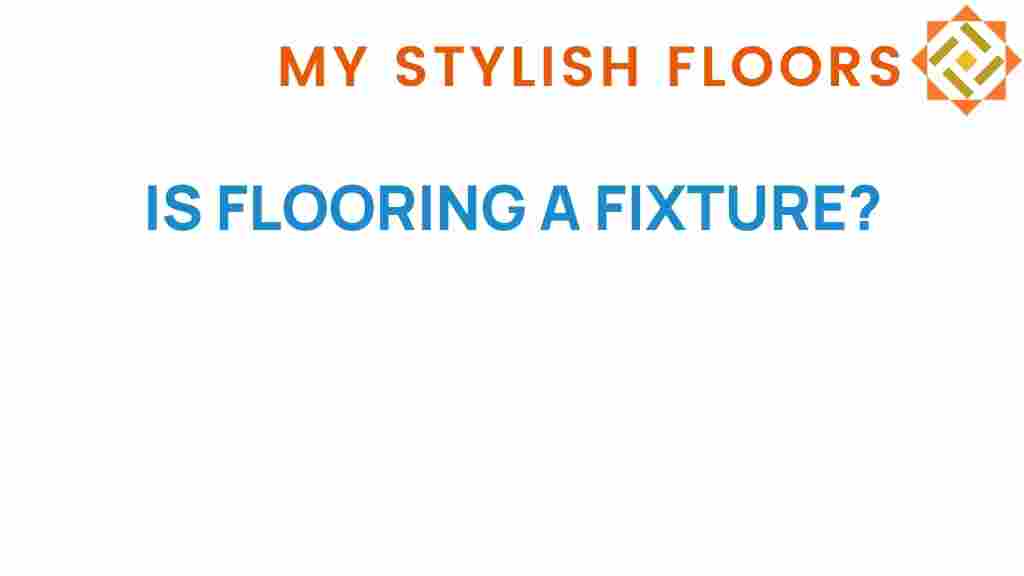 is-flooring-a-fixture