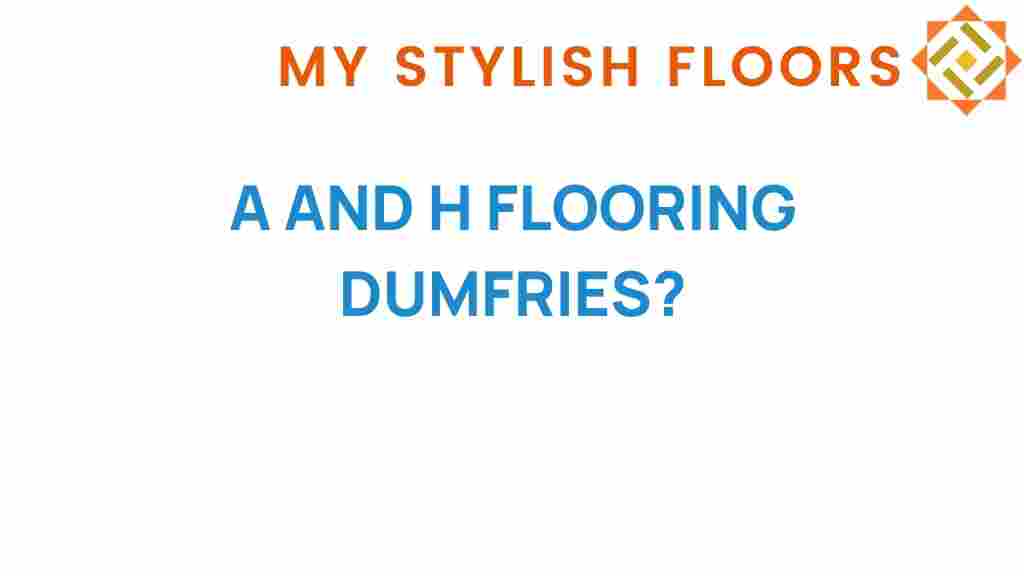 a-and-h-flooring-dumfries