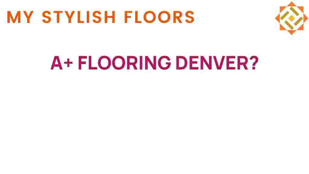 A-plus-flooring-denver
