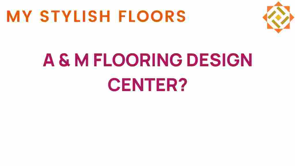 a-and-m-flooring-design-center