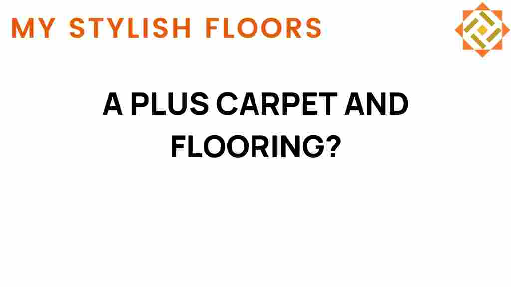 a-plus-carpet-flooring-solutions