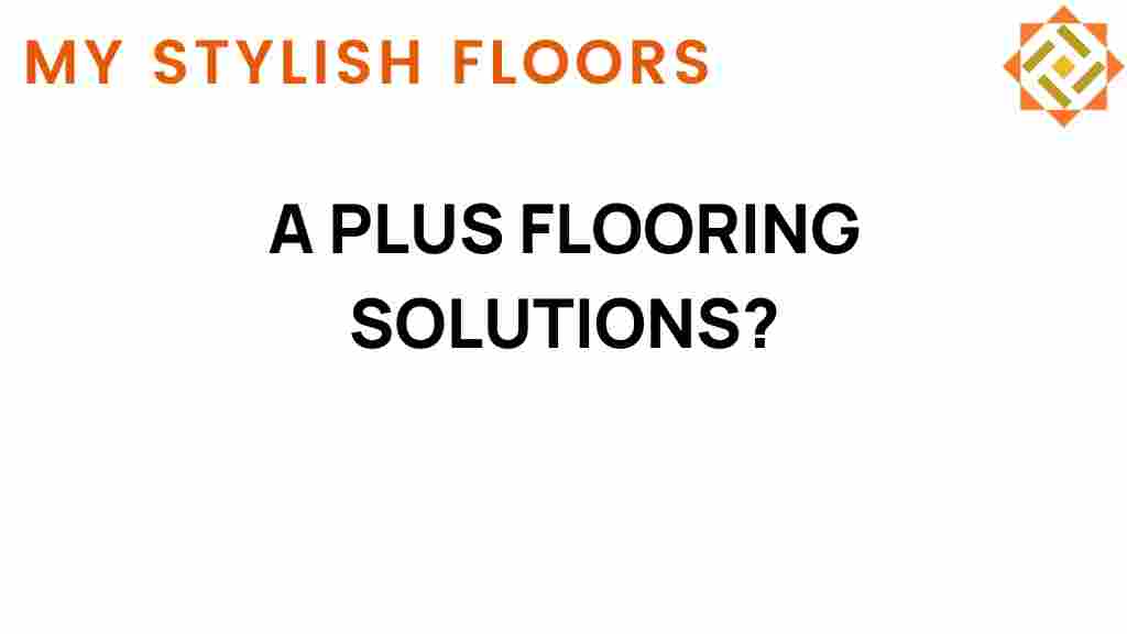 a-plus-flooring-solutions