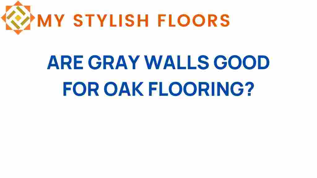 are-gray-walls-good-for-oak-flooring