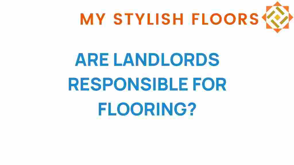 are-landlords-responsible-for-flooring
