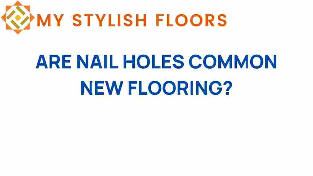 are-nail-holes-common-new-flooring