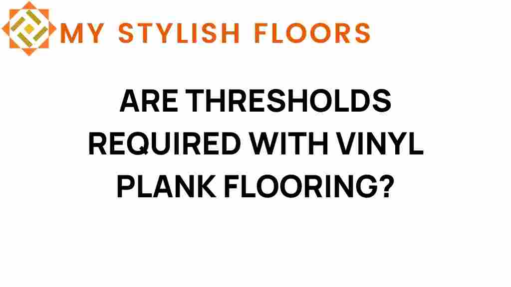 do-you-really-need-thresholds-with-vinyl-plank-flooring