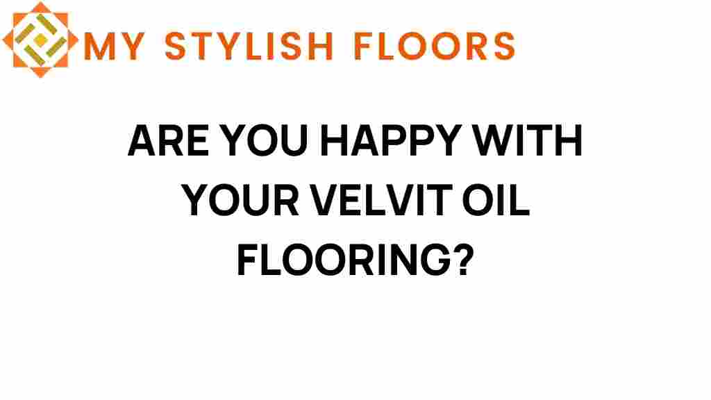 are-you-happy-with-velvet-oil-flooring