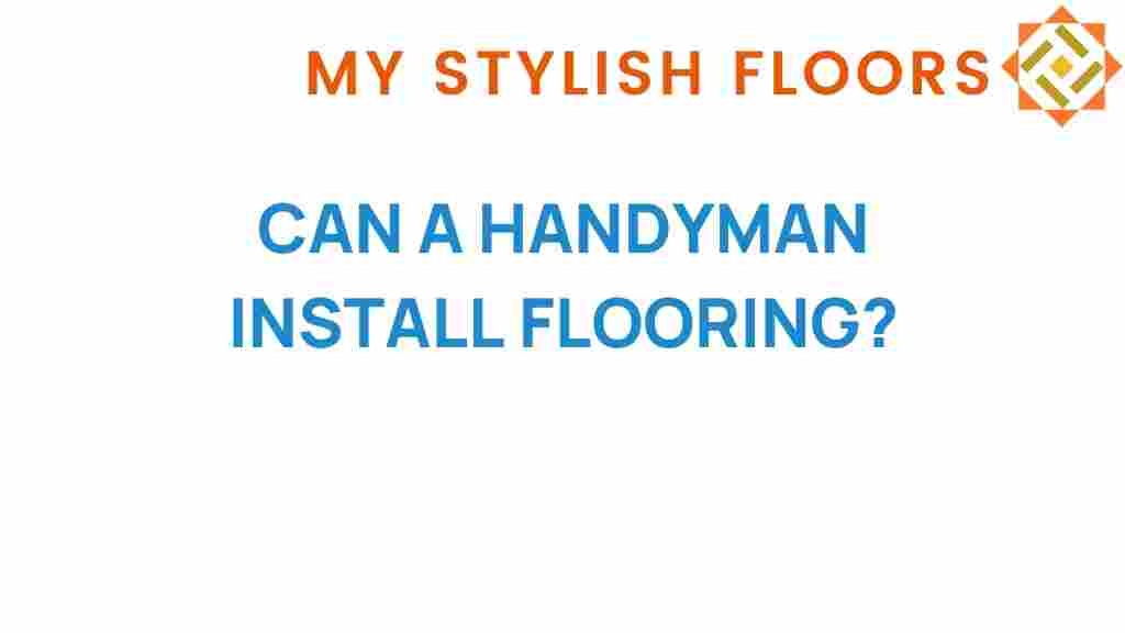 can-a-handyman-install-flooring