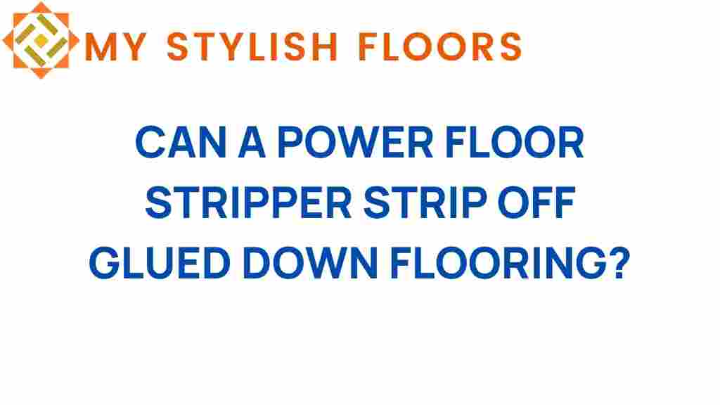 can-a-power-floor-stripper-remove-glued-down-flooring