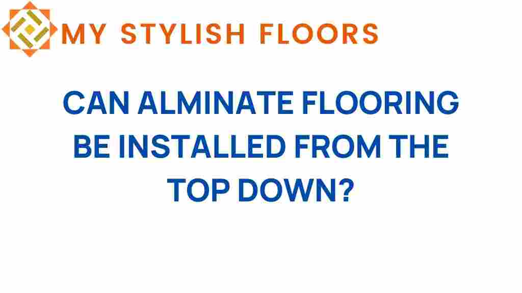 can-aluminate-flooring-be-installed-from-the-top-down