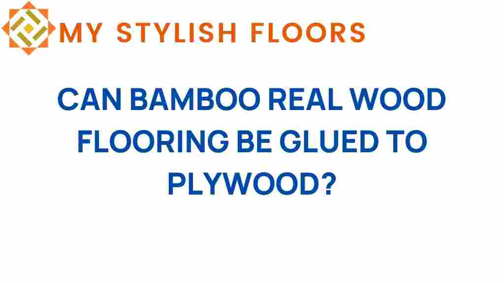 can-bamboo-real-wood-flooring-be-glued-to-plywood