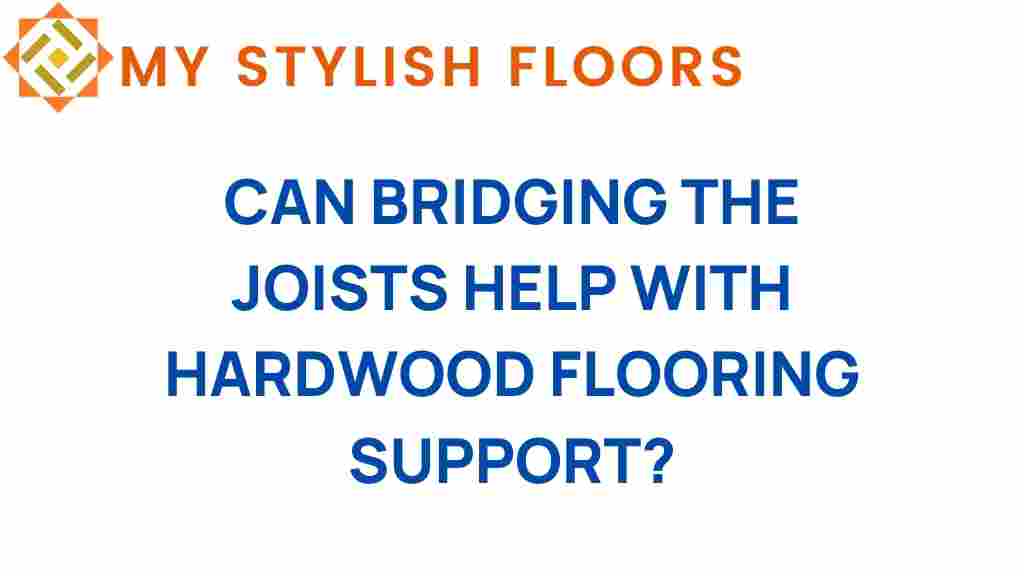 bridging-joists-hardwood-flooring-support