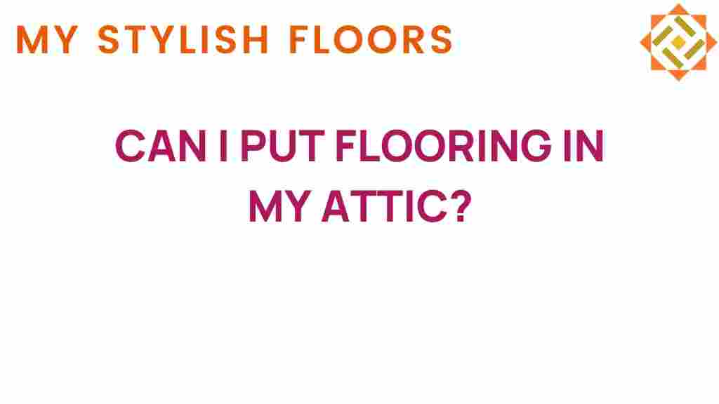 can-i-put-flooring-in-my-attic