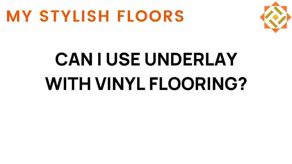 can-i-use-underlay-with-vinyl-flooring