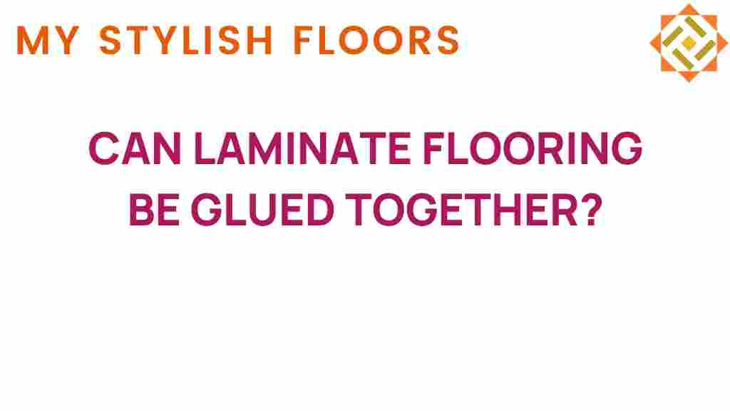 can-laminate-flooring-be-glued-together