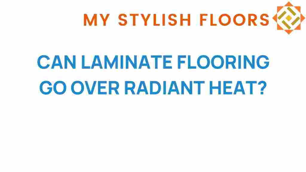 can-laminate-flooring-go-over-radiant-heat