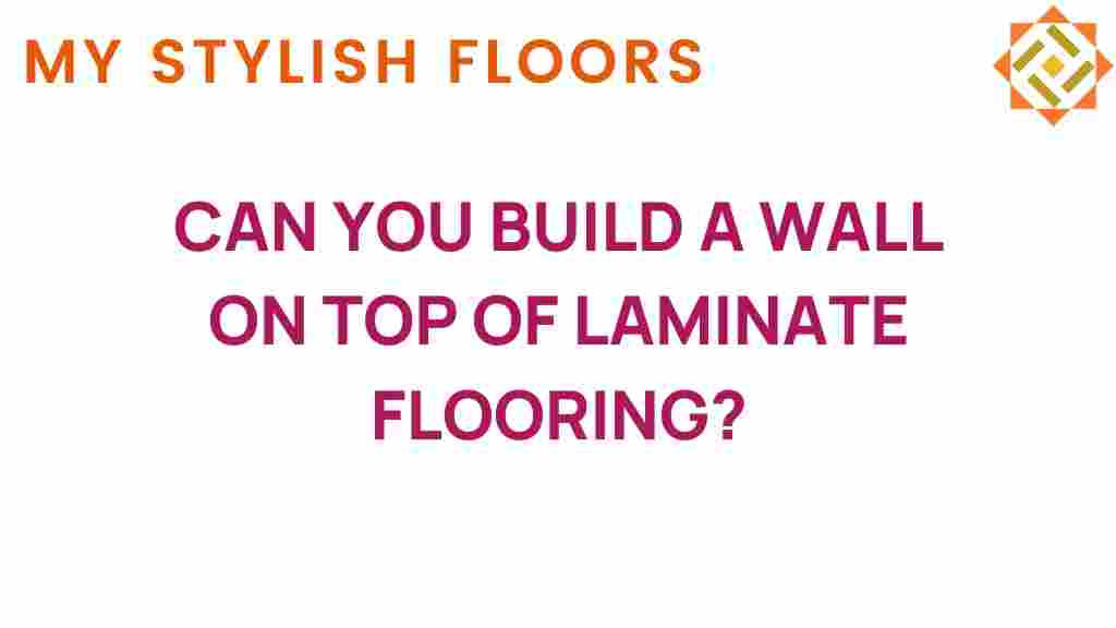 can-you-build-wall-on-top-of-laminate-flooring