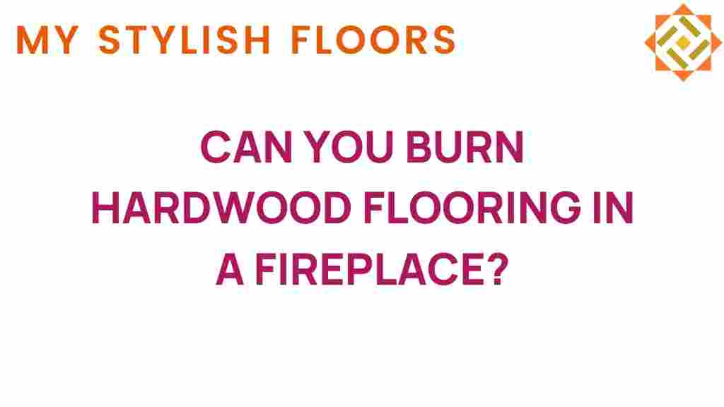 can-you-burn-hardwood-flooring