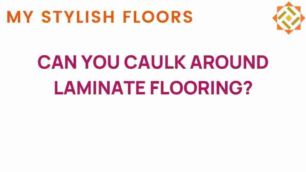 can-you-caulking-around-laminate-flooring
