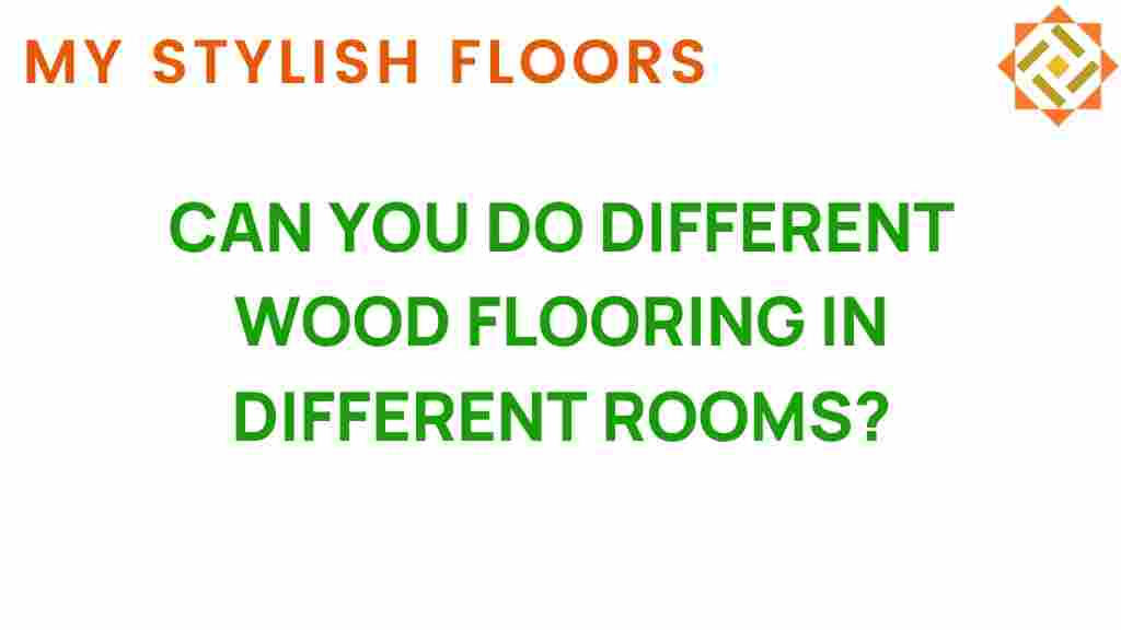 can-you-do-different-wood-flooring-in-different-rooms