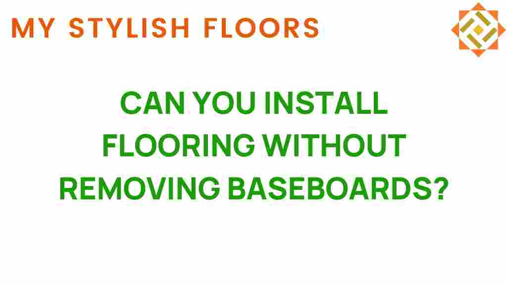 can-you-install-flooring-without-removing-baseboards