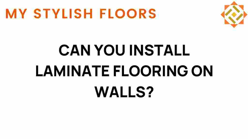 can-you-install-laminate-flooring-on-walls
