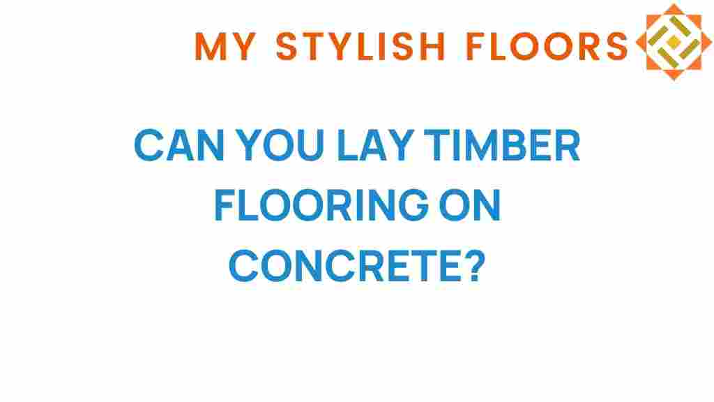 can-you-lay-timber-flooring-on-concrete