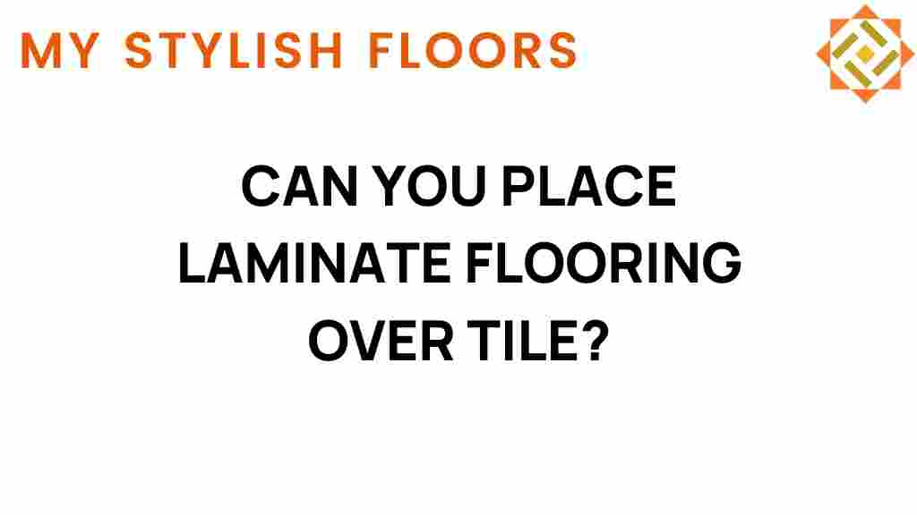 can-you-place-laminate-flooring-over-tile