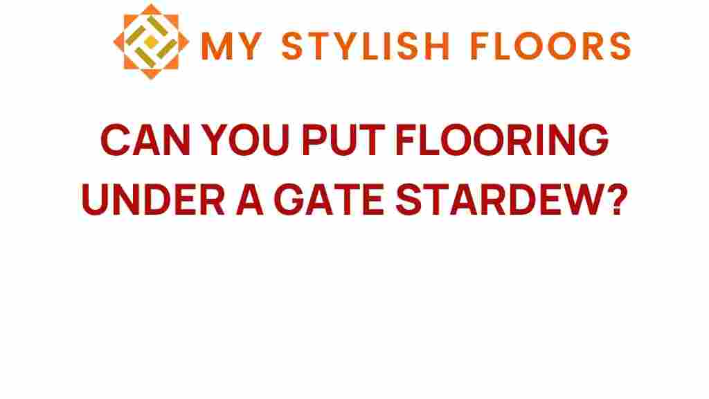 can-you-put-flooring-under-a-gate-stardew