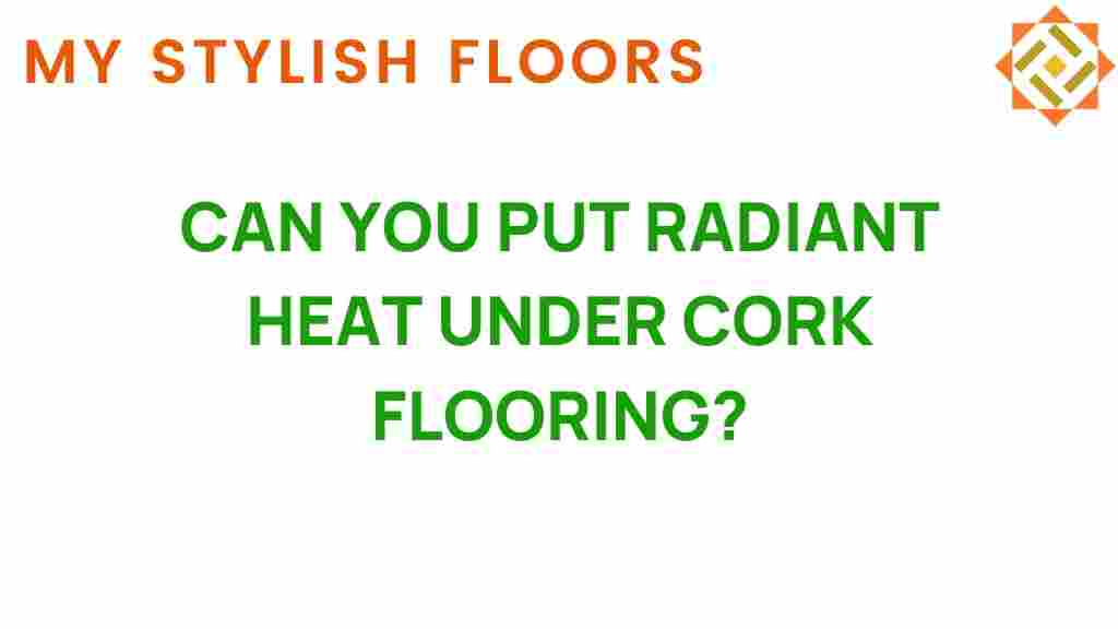 can-you-put-radiant-heat-under-cork-flooring