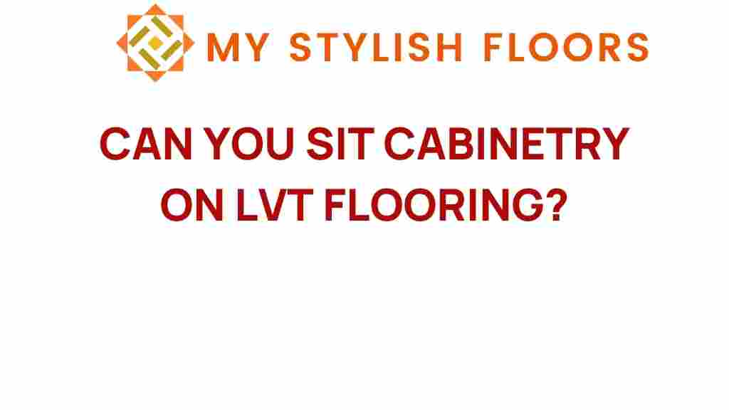 can-you-sit-cabinetry-on-lvt-flooring