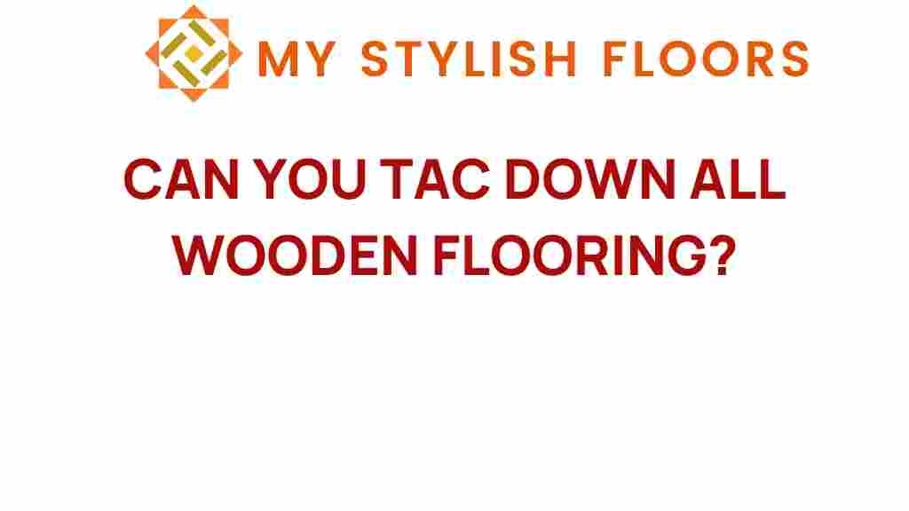 can-you-tack-down-all-wooden-flooring