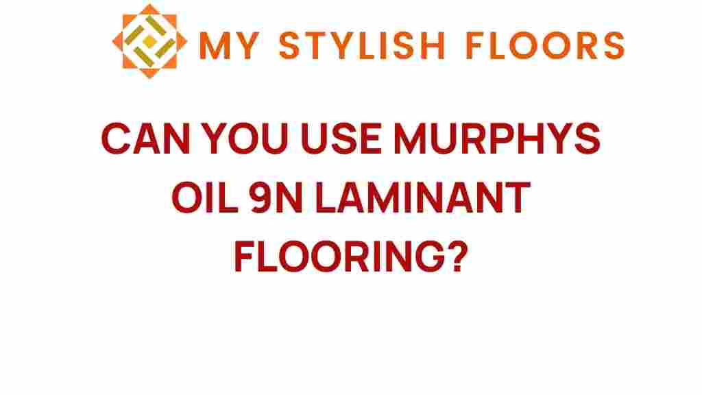 can-you-use-murphys-oil-on-laminate-flooring