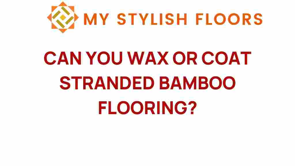 can-you-wax-or-coat-stranded-bamboo-flooring