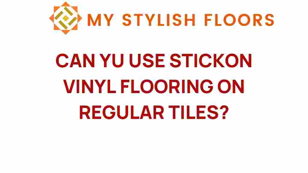 can-you-use-stickon-vinyl-flooring-over-regular-tiles