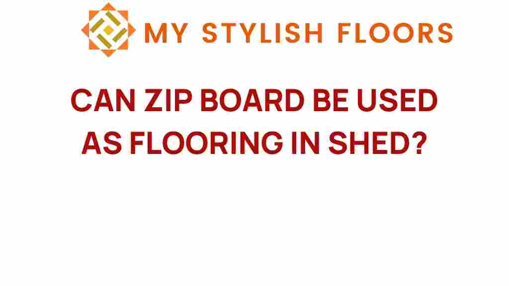 can-zip-board-be-used-as-flooring-in-shed