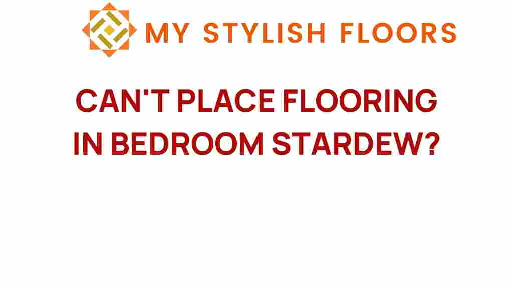 cant-place-flooring-bedroom-stardew
