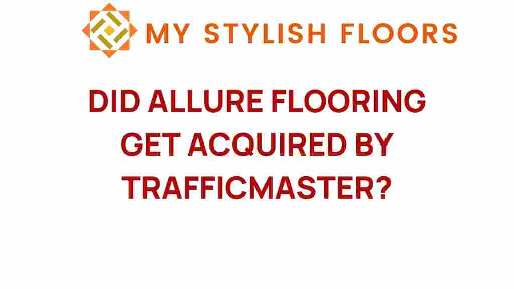 did-allure-flooring-get-acquired-by-trafficmaster