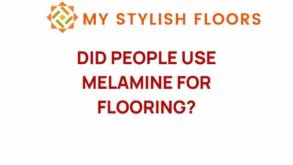 did-people-use-melamine-for-flooring