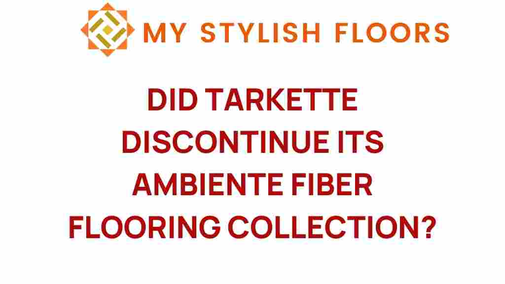 did-tarkett-discontinue-ambiente-fiber-flooring